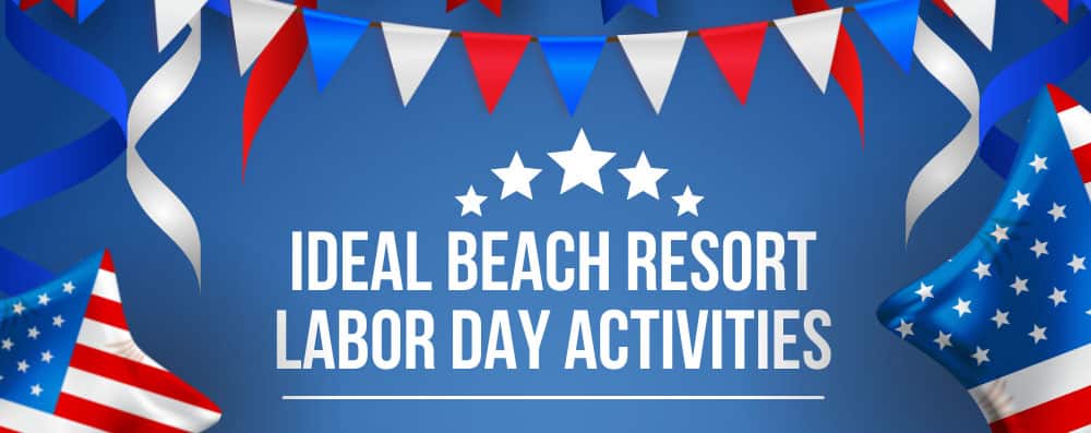 Labor Day Activities at Ideal Beach Resort