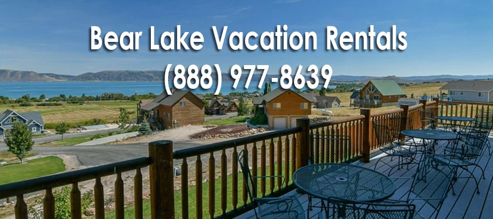Bear Lake Vacation Rentals in Fish Haven Idaho