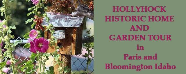 Hollyhock Historic Home and Garden Tour in Paris Idaho