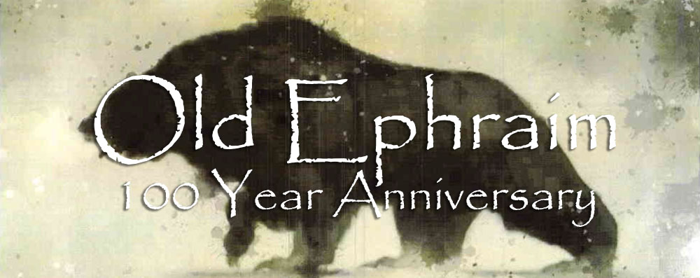 Old Ephraim 100 Year Anniversary Story