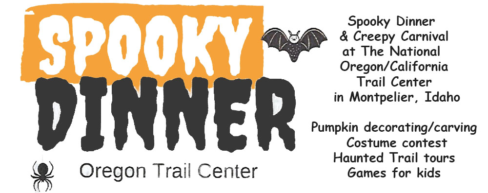 Spooky Dinner & Creepy Carnival at The The National Oregon/California Trail Center in Montpelier Idaho